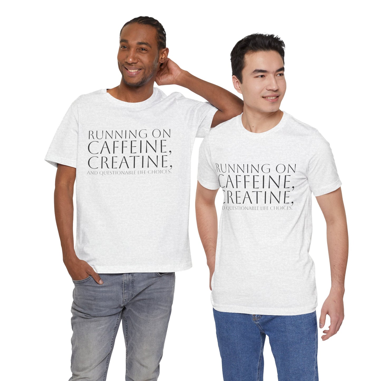 Running on Caffeine, Creatine, and Questionable Life Choices - Funny Gym Tee