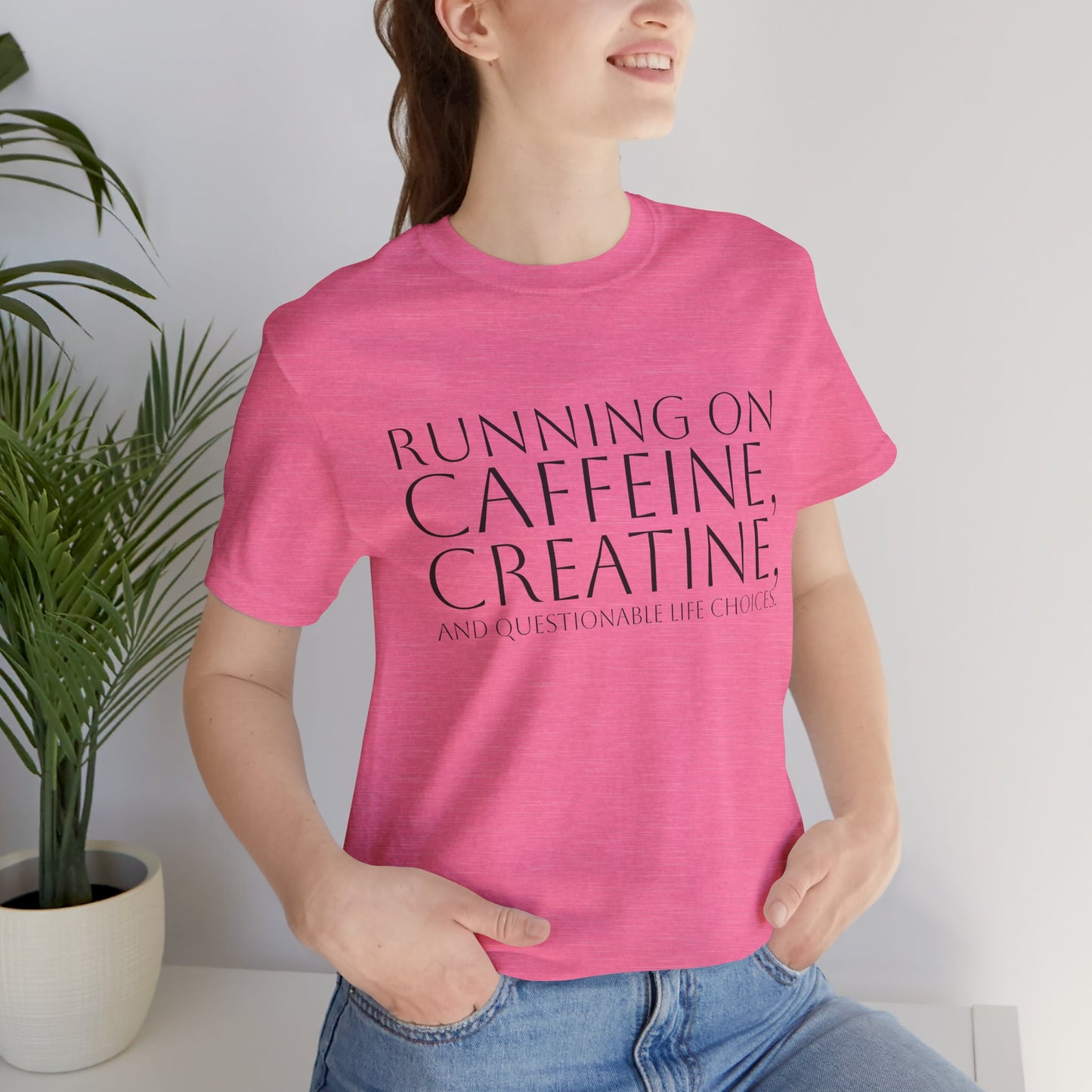 Running on Caffeine, Creatine, and Questionable Life Choices - Funny Gym Tee