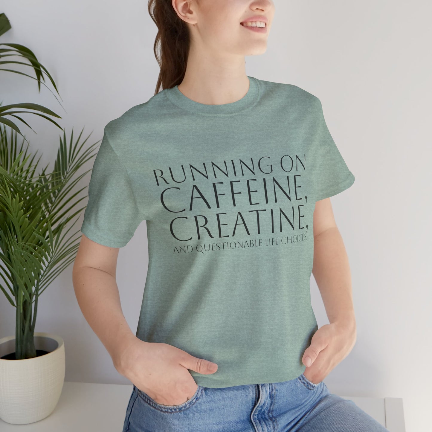 Running on Caffeine, Creatine, and Questionable Life Choices - Funny Gym Tee