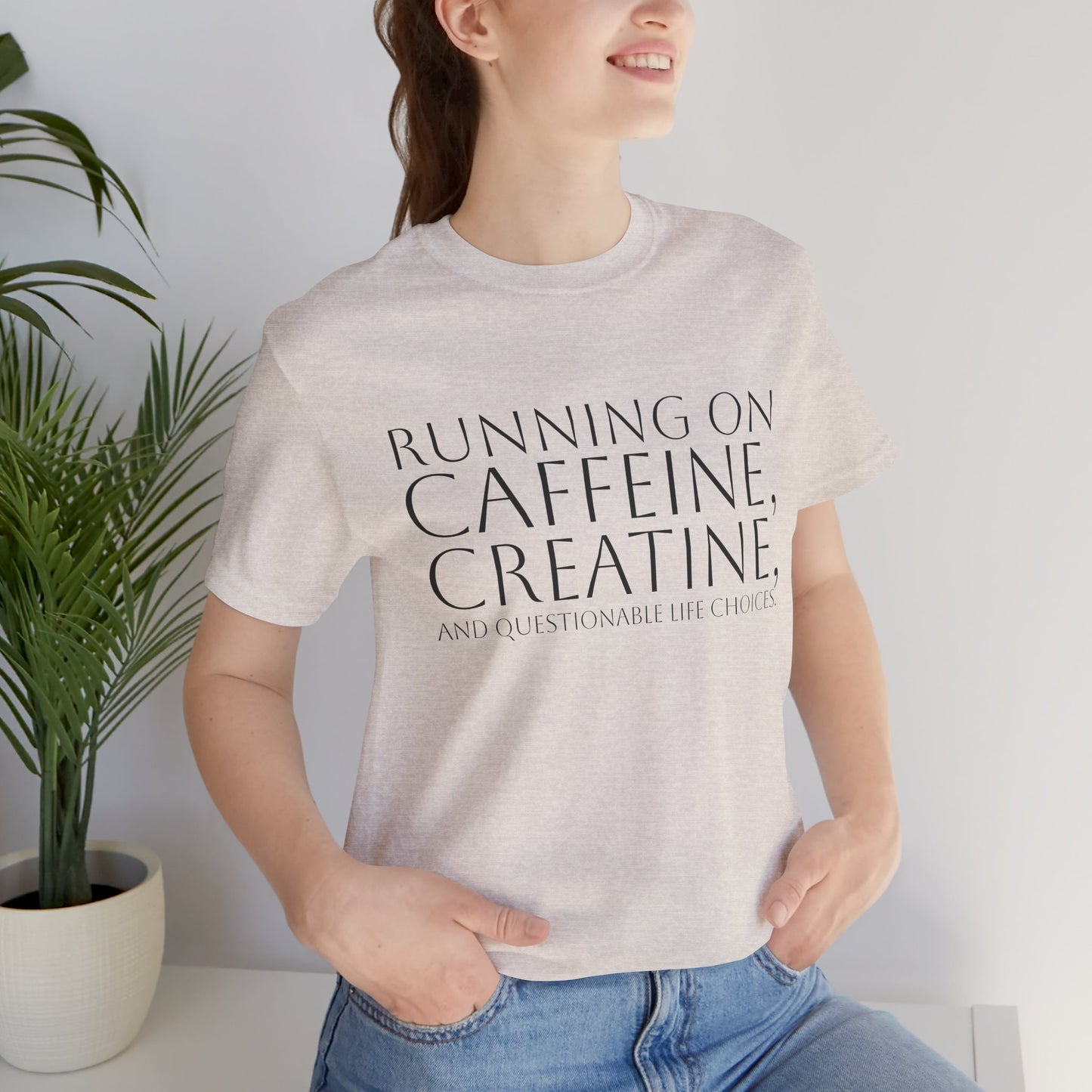 Running on Caffeine, Creatine, and Questionable Life Choices - Funny Gym Tee