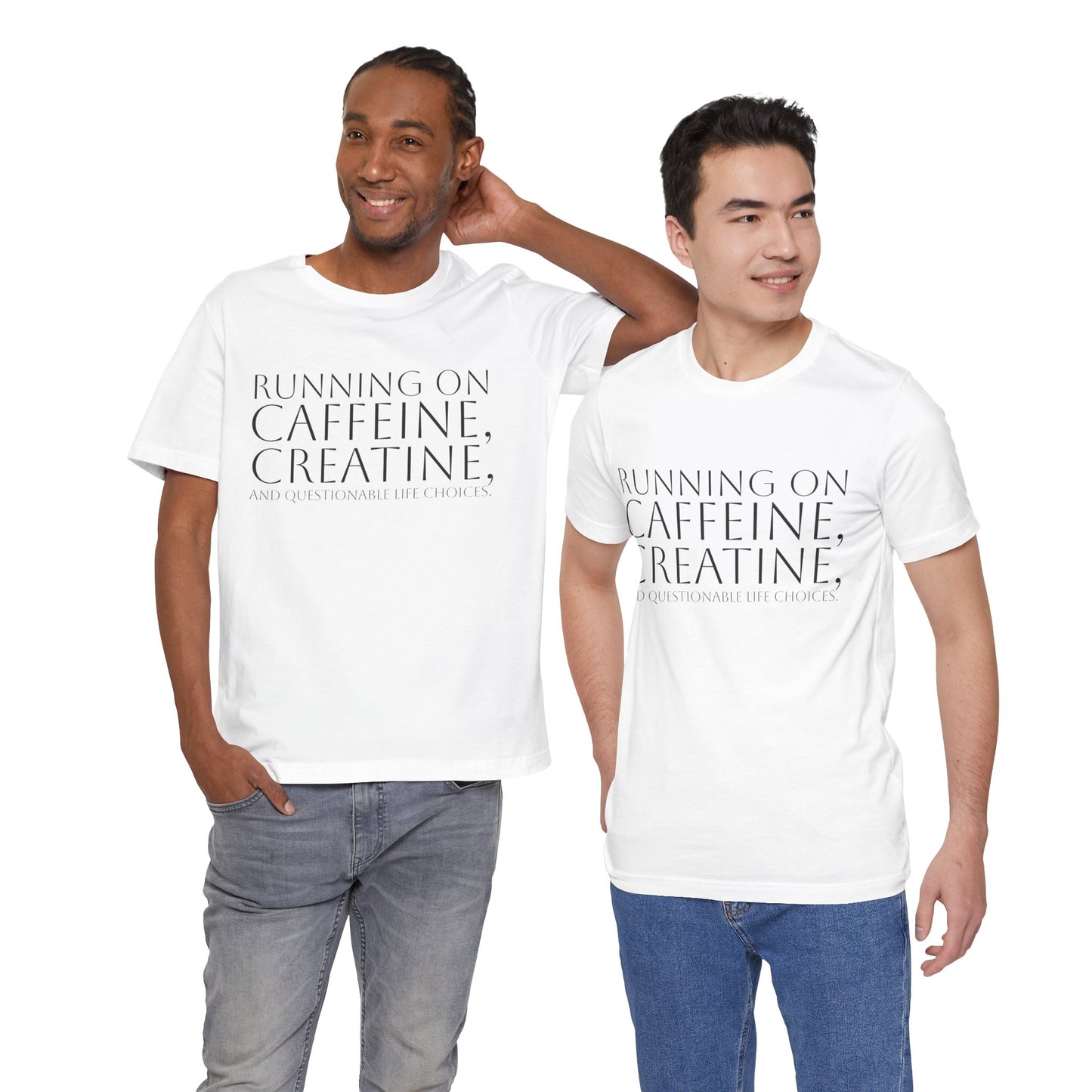 Running on Caffeine, Creatine, and Questionable Life Choices - Funny Gym Tee