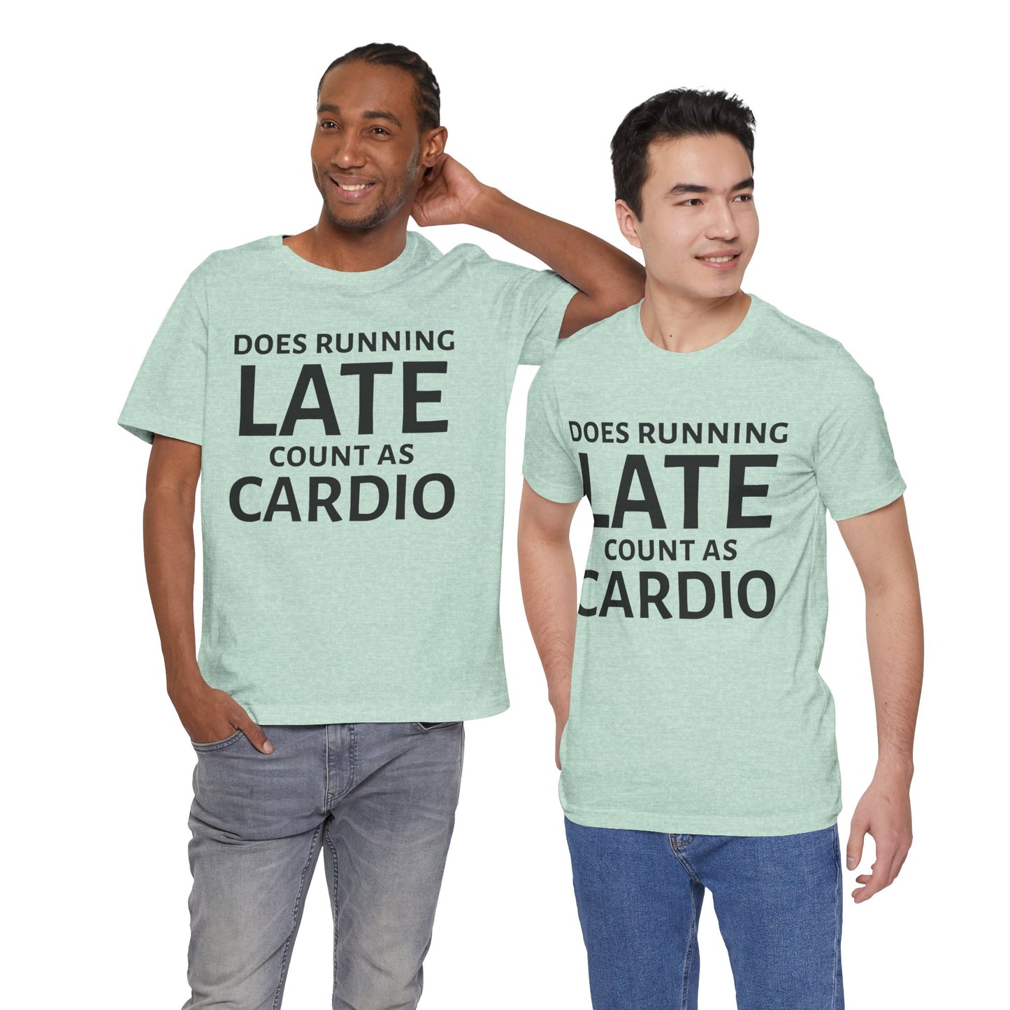 Running Late Cardio Unisex Tee