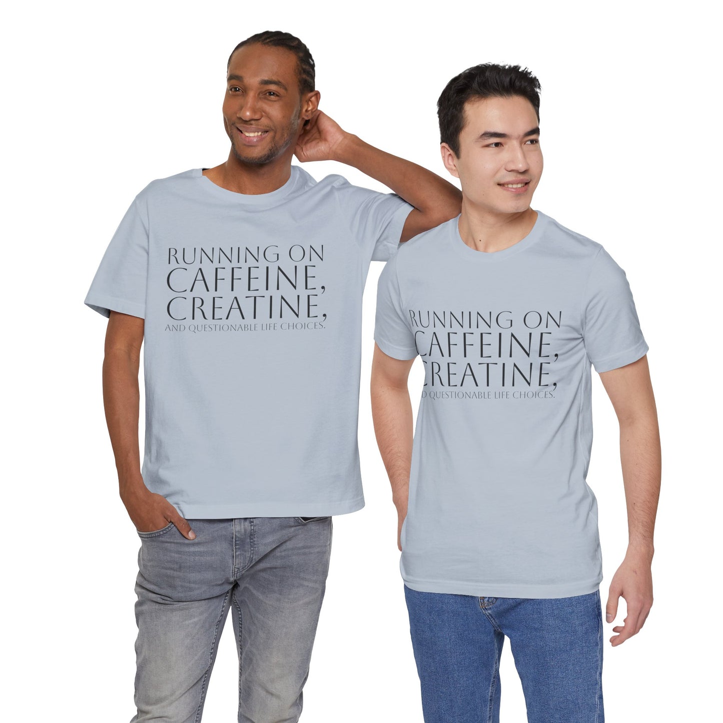 Running on Caffeine, Creatine, and Questionable Life Choices - Funny Gym Tee