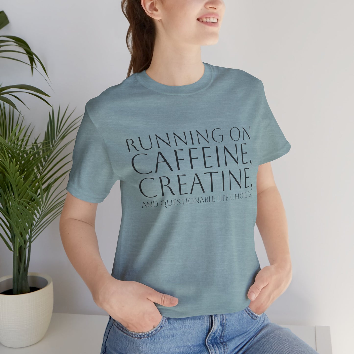 Running on Caffeine, Creatine, and Questionable Life Choices - Funny Gym Tee