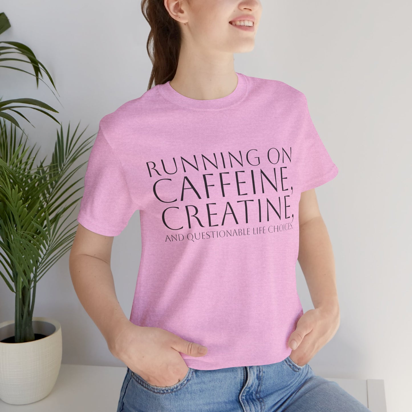 Running on Caffeine, Creatine, and Questionable Life Choices - Funny Gym Tee