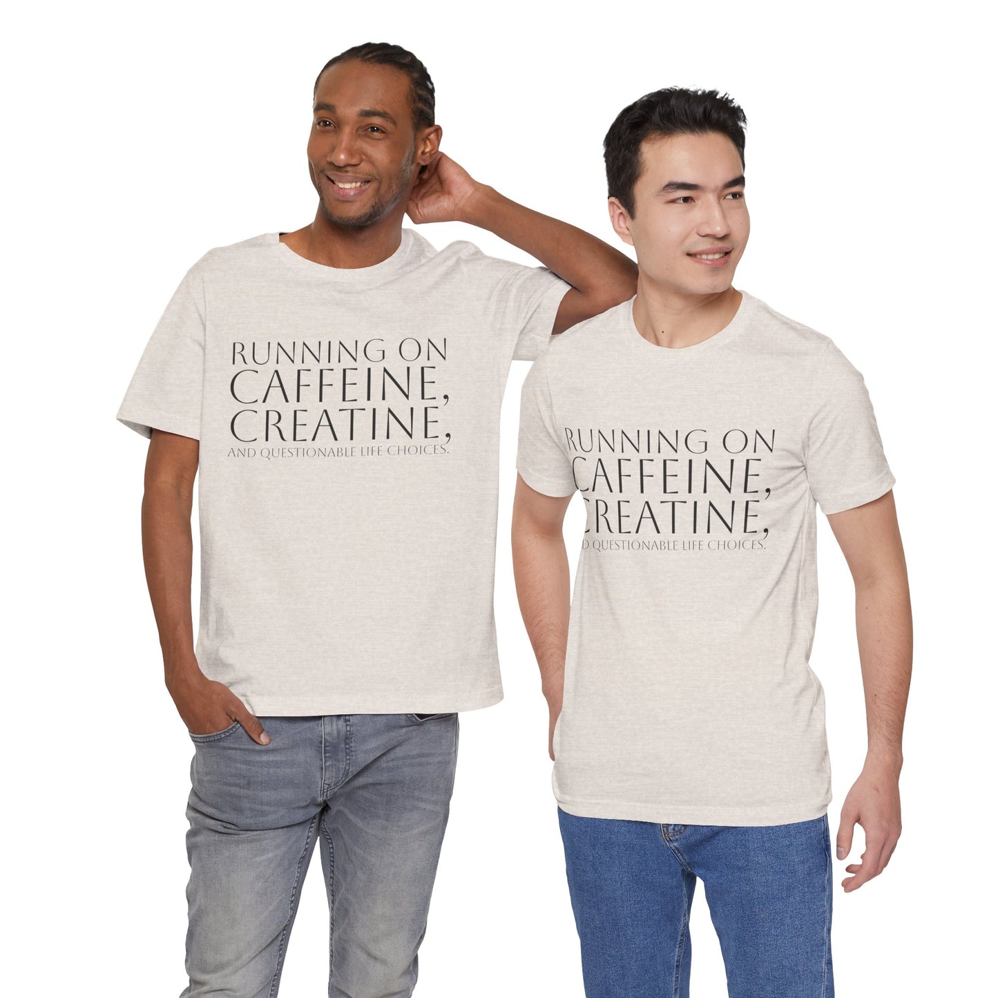 Running on Caffeine, Creatine, and Questionable Life Choices - Funny Gym Tee